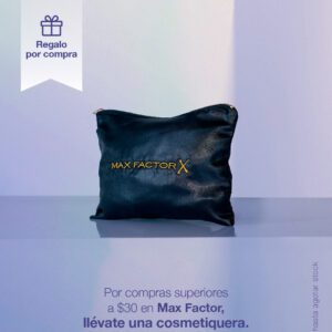 Por compras superiores a $30 en la marca Max Factor, llévate un bolso de la marca.