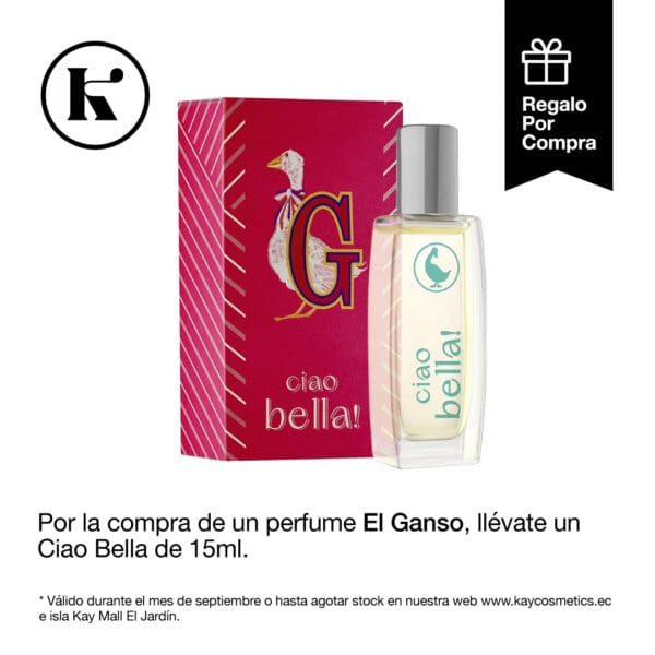 Por la compra de una fragancia en la marca Ganso se lleva un Ciao Bella de 15ML